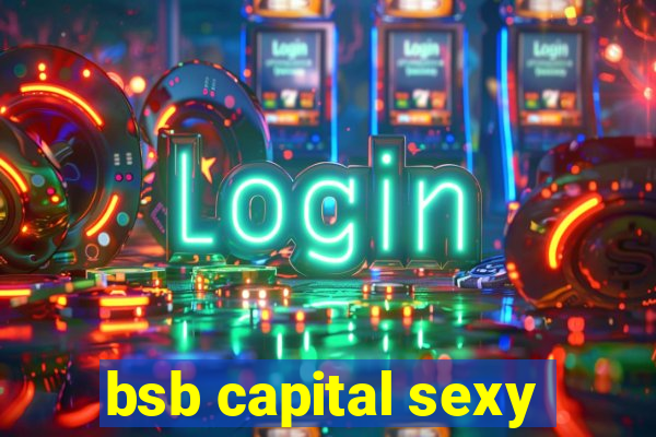 bsb capital sexy